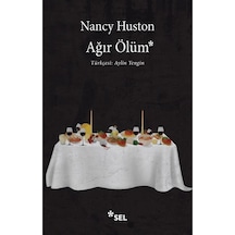 Ağır Ölüm - Nancy Huston - Sel Yayıncılık