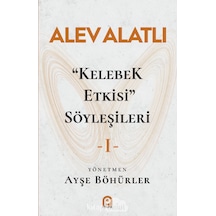 Kelebek Etkisi Söyleşileri - 1 - Alev Alatlı - Pınar Yayıncılık
