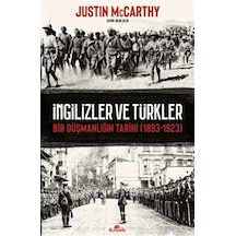 İngilizler Ve Türkler & Bir Düşmanlığın Tarihi 1893-1923 / P...