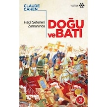 Haçlı Seferleri Zamanında Doğu ve Batı - Claude Cahen - Yeditepe Yayınevi