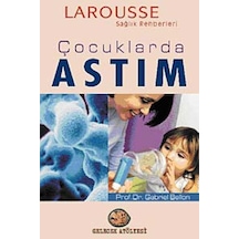 Çocuklarda Astım: Larousse Sağlık Rehberi