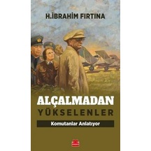 Alçalmadan Yükselenler - Komutanlar Anlatıyor - H. İbrahim Fırtına - Kırmızı Kedi