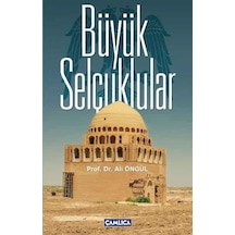 Büyük Selçuklular Prof. Dr. Ali Öngül Çamlica Basim Yayin 9786059375412