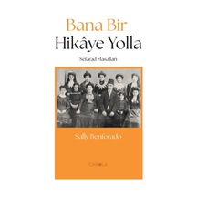 Bana Bir Hikaye Yolla Sefarad Masalları / Sally Benforado
