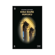 Kısa İdare Hukuku - Kemal Gözler, Gürsel Kaplan