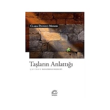 Taşların Anlattığı - Clara Dupont - Monod - İletişim Yayınları