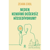 Neden Kendimi Değersiz Hissediyorum