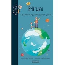 Biruni ve Zamanı Yavaşlatmak İsteyen Çocuk - Masal Krallığı - Didem Demirel - Ketebe