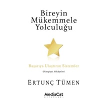 Bireyin Mükemmele Yolculuğu - Başarıya Ulaştıran Sistemler - Ertunç Tümen - MediaCat Yayıncılık
