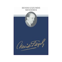 Benim Gözümde Menderes Necip Fazıl Kısakürek