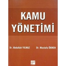 Kamu Yönetimi - Abdullah Yılmaz -  Mustafa Ökmen - Gazi Kitabevi