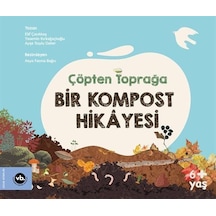 Çöpten Toprağa Bir Kompost Hikayesi / Elif Çatıkkaş