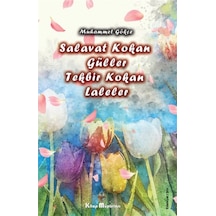 Salavat Kokan Güller Tekbir Kokan Laleler  - Muhammet Gökçe  - Kitap Müptelası Yayınları