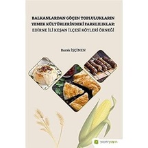 Balkanlardan Göçen Toplulukların Yemek Kültürlerindeki Farklılıklar: Edirne İli Keşan İlçesi Köyleri Örneği