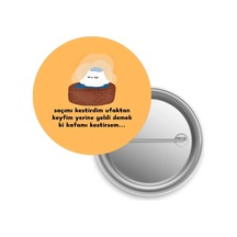 Saçımı Kestirdim Ufaktan Keyfim Yerine Geldi / Rozet Diğer