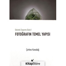 Fotoğrafın Temel Yapısı / Görüntü Tasarımı Dizisi I / Çerkes K...