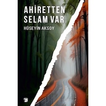 Ahiretten Selam Var / Hüseyin Aksoy
