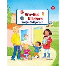 Kreşe Gidiyorum / İlk Ara-bul Kitabım / Sandra Grimm
