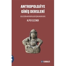 Antropolojiye Giriş Dersleri Geleceğin Antropolojisi İçin On B...