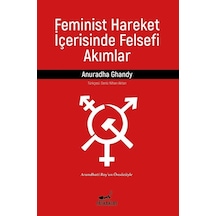 Feminist Hareket İçerisinde Felsefi Akımlar / Anuradha Ghandy