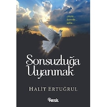 Nesil Yayınları - Sonsuzluğa Uyanmak - Halit Ertuğrul