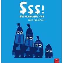 Şşş! Bir Planımız Var - Chris Haughton - Redhouse Kidz Yayınları