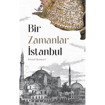 Bir Zamanlar İstanbul / Ahmet Bozkurt
