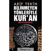 Bilinmeyen Yönleriyle Kur'An (Kur'An Kökeni -2) / Arif Tekin
