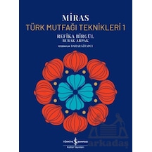 Miras - Türk Mutfağı Teknikleri - 1 İş Bankası Kültür Yayınları