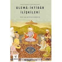 Ulema  - İktidar İlişkileri -Erken Dönem İslam Tarihi'nde  - Mustafa Sarıbıyık  - Ark Kitapları