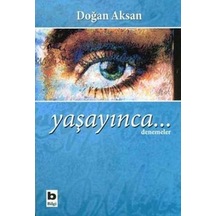 Yaşayınca... - Doğan Aksan - Bilgi Yayınevi