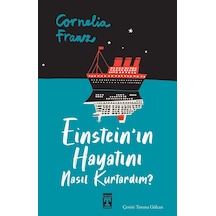 Einstein'ın Hayatını Nasıl Kurtardım? - Cornelia Franz - Timaş İlk Genç