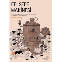 Felsefe Makinesi - Peter Worley - Paraşüt Kitap