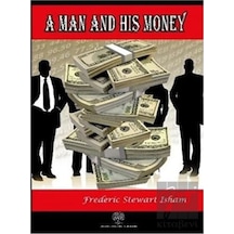 A Man and His Money - Frederic Stewart Isham - Platanus Publishing