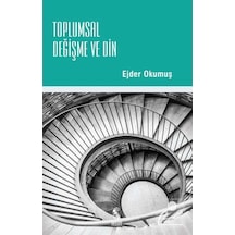 Toplumsal Değişme ve Din / Ejder Okumuş