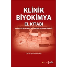 Klinik Biyokimya El Kitabı (Hematoloji ve Seroloji Laboratuvarları İlaveli) - İdris Mehmetoğlu - Nobel Tıp Kitabevleri