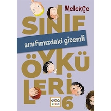 Sınıf Öyküleri 6 / Sınıfımızdaki Gizemli / Melek Çe