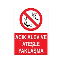 Açık Alev Ve Ateşle Yaklaşma Uyarı Tabelası - 20x30 Foreks - Aa19