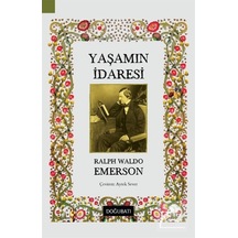 Yaşamın İdaresi - Ralph Waldo Emerson - Doğu Batı Yayınları