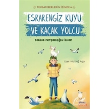 Esrarengiz Kuyu ve Kaçak Yolcu - Peygamberlerin İzinde 4 - Saliha Ferşadoğlu İlhan - Mecaz Çocuk