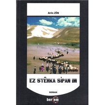 Ez Sterka Sipan Im - Arin Zin Berçem Yayıncılık
