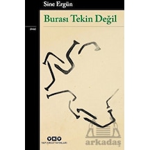 Burası Tekin Değil - Sine Ergün - Yapı Kredi Yayınları