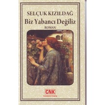 Biz Yabancı Değiliz
