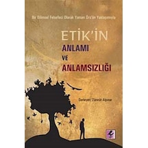 Etik'in Anlamı ve Anlamsızlığı - Zümrüt Alpınar - Efil Yayınevi Yayınları