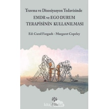 Travma ve Disosiyasyon Tedavisinde EMDR ve Ego Durum Terapisinin Kullanılması- Litera