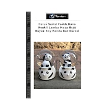 Delux Serisi Farklı Hava Renkli Lamba Masa Üstü Büyük Boy Panda Kar Küresi