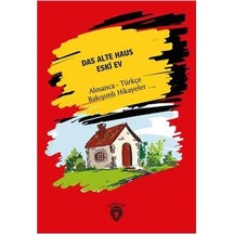 Das Alte Haus-Almanca-Türkçe Bakışımlı Hikayeler - Hans Christian Andersen - Dorlion Yayınevi