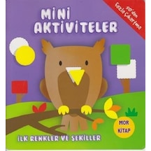 Mini Aktiviteler-İlk Renkler ve Şekiller-Mor Kitap- Parıltı Yayınları