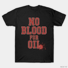 Tarzsokak No Blood For Oil Erkek Kadın Tişörtü %100 Pamuklu Tişörtler Kısa Kollu Üstler 0107-2 Çok Renkli