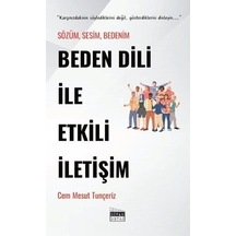 Beden Dili İle Etkili İletişim - Sözüm Sesim Bedenim - Cem Mesut Tunçeriz - Siyah Beyaz